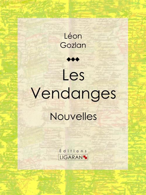 Cover of the book Les Vendanges by Léon Gozlan, Ligaran, Ligaran