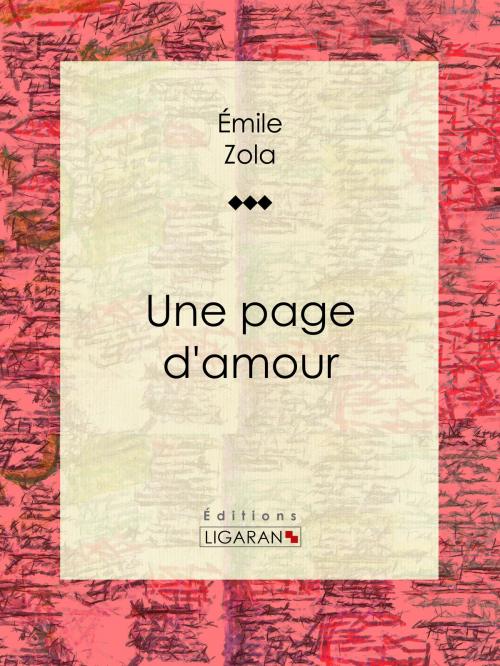 Cover of the book Une page d'amour by Émile Zola, Ligaran, Ligaran