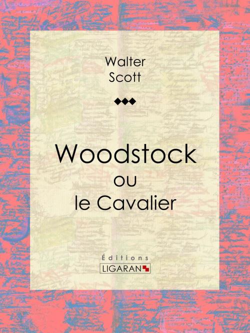 Cover of the book Woodstock by Walter Scott, Ligaran, Ligaran