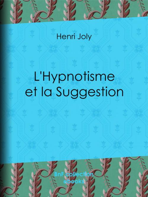 Cover of the book L'Hypnotisme et la Suggestion by Henri Joly, BnF collection ebooks