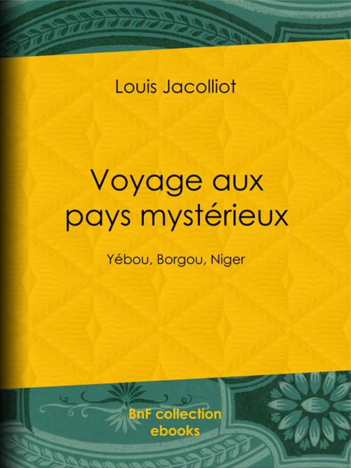 Cover of the book Voyage aux pays mystérieux by Louis Jacolliot, BnF collection ebooks
