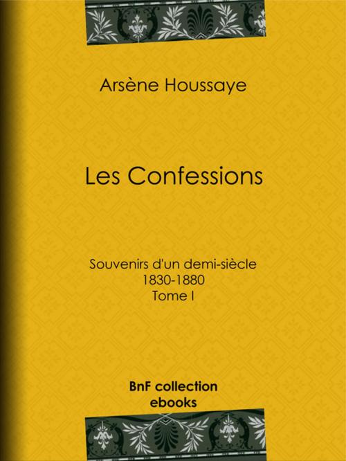 Cover of the book Les Confessions by Alexandre Dumas, Arsène Houssaye, BnF collection ebooks