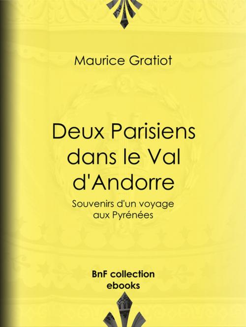 Cover of the book Deux Parisiens dans le Val d'Andorre by Maurice Gratiot, BnF collection ebooks