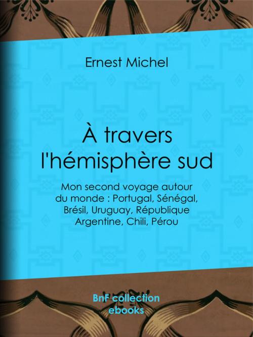 Cover of the book À travers l'hémisphère sud by Ernest Michel, BnF collection ebooks