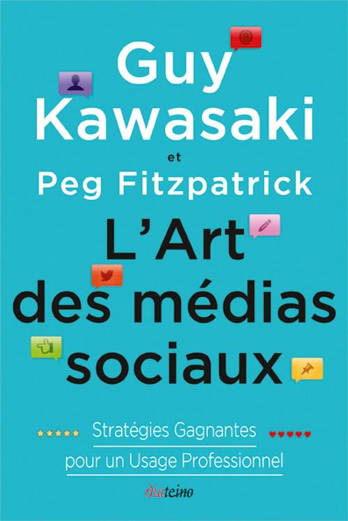 Cover of the book L'Art des médias sociaux by Guy Kawasaki, Peg Fitzpatrick, Diateino
