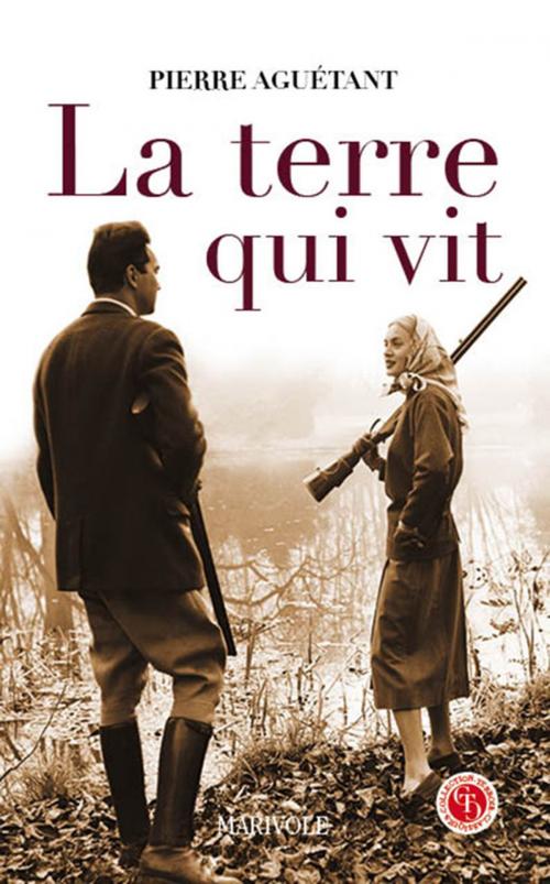 Cover of the book La Terre qui vit by Pierre Aguétant, Marivole Éditions