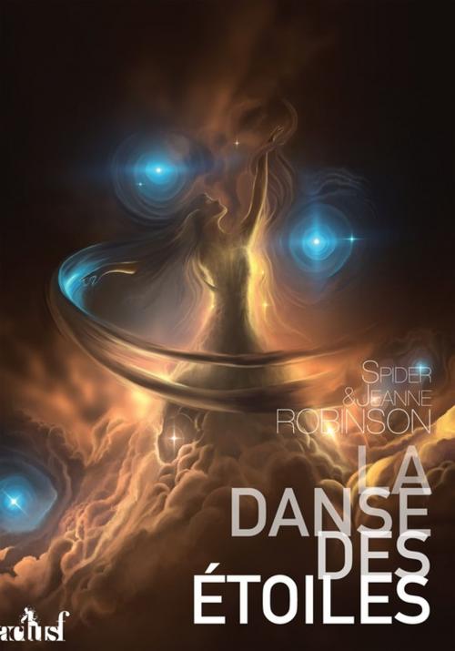 Cover of the book La Danse des étoiles by Jeanne Robinson, Spider Robinson, Éditions ActuSF