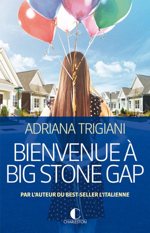 Cover of the book Bienvenue à Big Stone Gap by Adriana Trigiani, Éditions Charleston