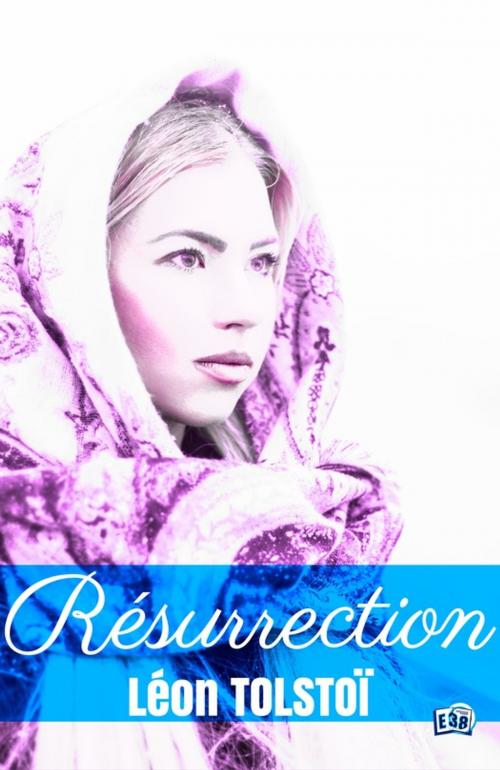 Cover of the book Résurrection by Léon Tolstoï, Les éditions du 38