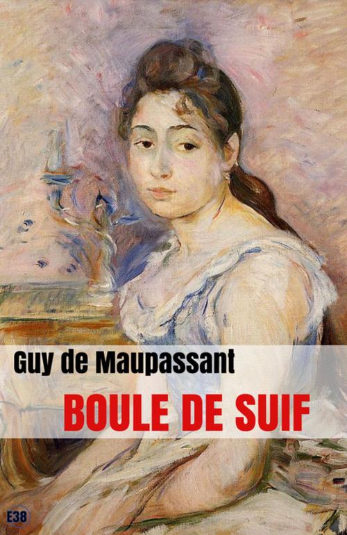 Cover of the book Boule de suif by Guy de Maupassant, Les éditions du 38