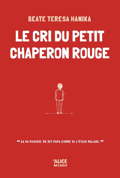 Cover of the book Le cri du petit chaperon rouge by Beate Teresa Hanika, Alice Jeunesse