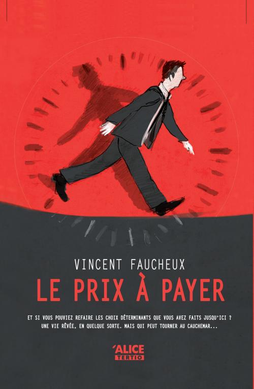 Cover of the book Le prix à payer by Vincent Faucheux, Alice Jeunesse
