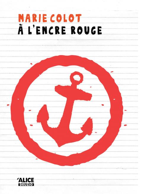 Cover of the book A l'encre rouge by Marie Colot, Alice Editions