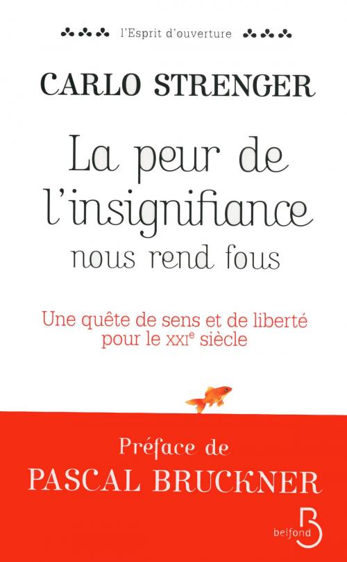 Cover of the book La Peur de l'insignifiance nous rend fous by Carlo STRENGER, Place des éditeurs