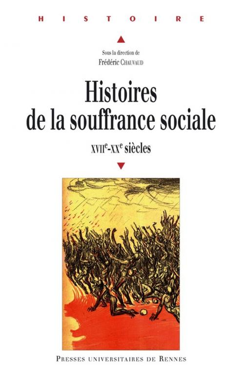 Cover of the book Histoires de la souffrance sociale by Collectif, Presses universitaires de Rennes