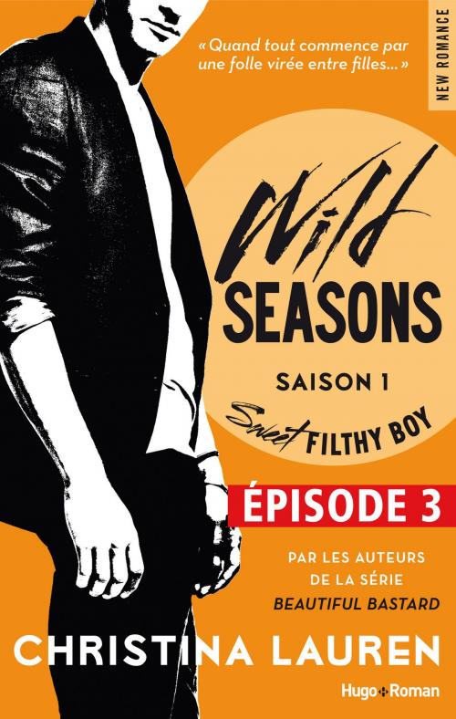 Cover of the book Wild Seasons Saison 1 Sweet filty boy Episode 3 by Christina Lauren, Hugo Publishing