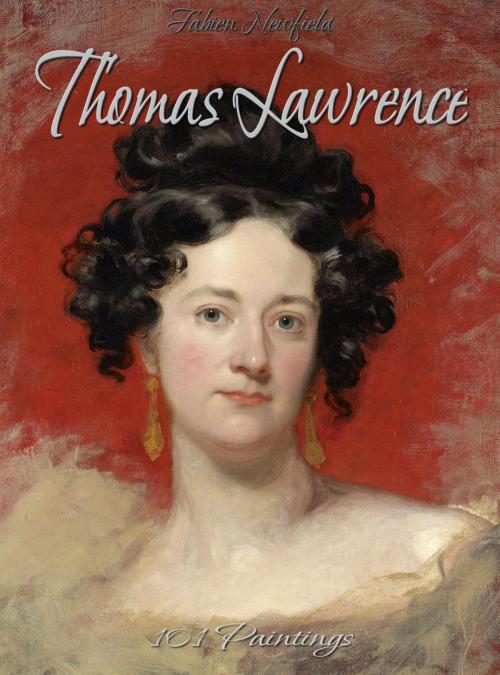 Cover of the book Thomas Lawrence: 101 Paintings by Fabien Newfield, Osmora Inc.