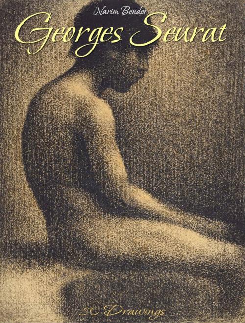 Cover of the book Georges Seurat: 80 Drawings by Narim Bender, Osmora Inc.
