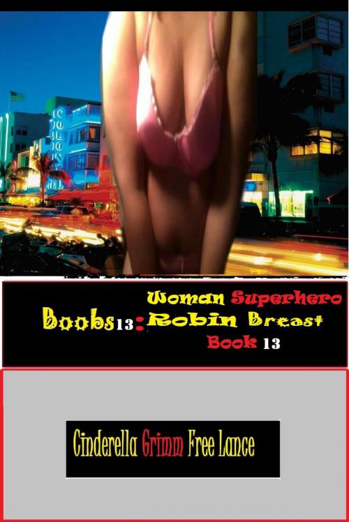 Cover of the book Boobs13 by Cinderella Grimm Free Man, Naked Romance Fetish Sex Stories & Erotic Photography Gallery