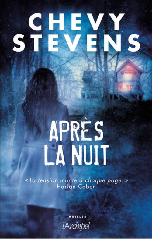 Cover of the book Après la nuit by Chevy Stevens, Archipel
