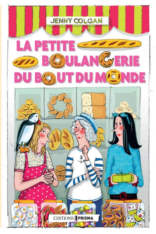 Cover of the book La petite boulangerie du bout du monde by Jenny Colgan, Editions Prisma