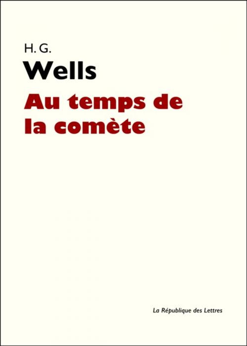 Cover of the book Au temps de la comète by H. G. Wells, République des Lettres