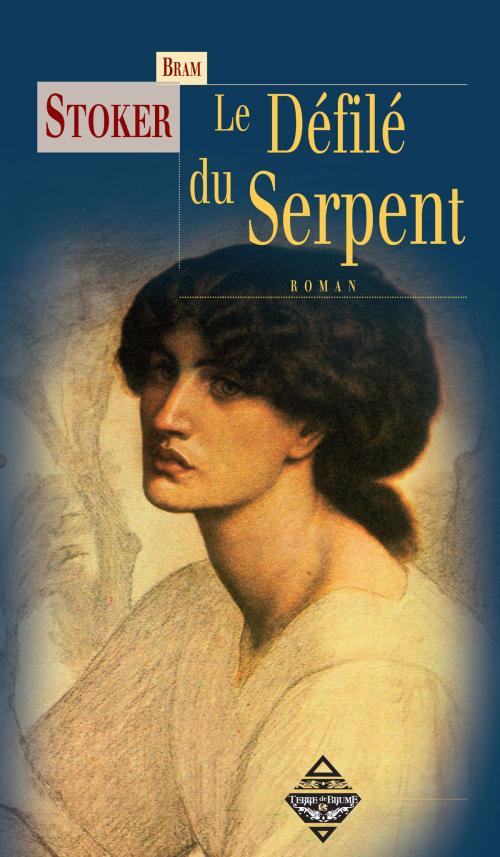 Cover of the book Le Défilé du serpent by Bram Stoker, Claude Fierobe, Terre de Brume