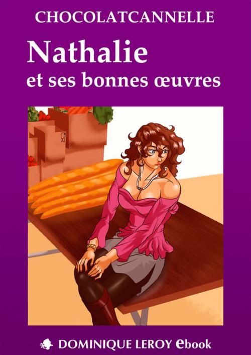 Cover of the book Nathalie et ses bonnes oeuvres by Chocolatcannelle, Éditions Dominique Leroy