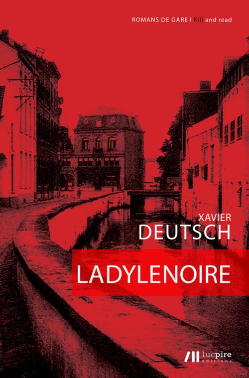 Cover of the book La Dyle noire by Xavier Deutsch, Editions Luc Pire