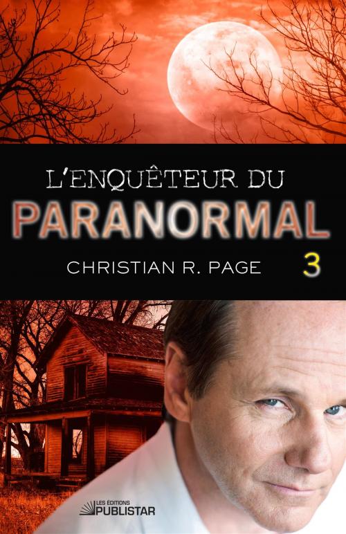 Cover of the book L'Enquêteur du paranormal, tome 3 by Christian R. Page, Publistar