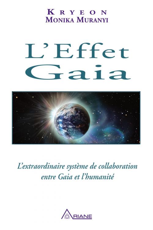 Cover of the book L'Effet Gaia by Monika Muranyi, Monique Riendeau, Carl Lemyre, Les Éditions Ariane