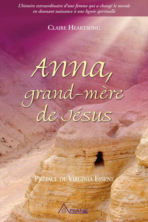 Cover of the book Anna, grand-mère de Jésus by Claire Heartsong, Éditions Ariane