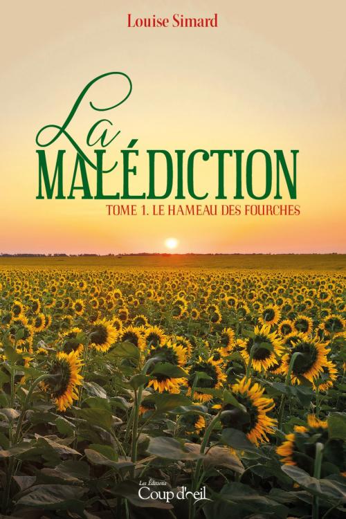 Cover of the book La malédiction T1 by Louise Simard, Les Éditions Coup d'œil