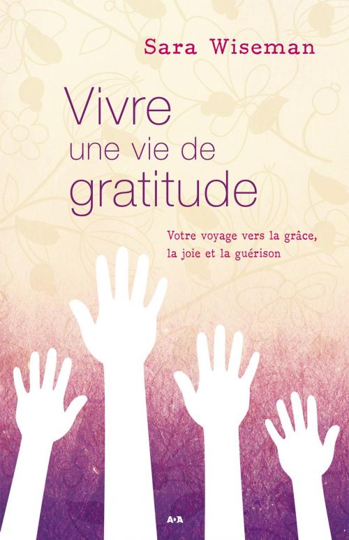 Cover of the book Vivre une vie de gratitude by Sara Wiseman, Éditions AdA