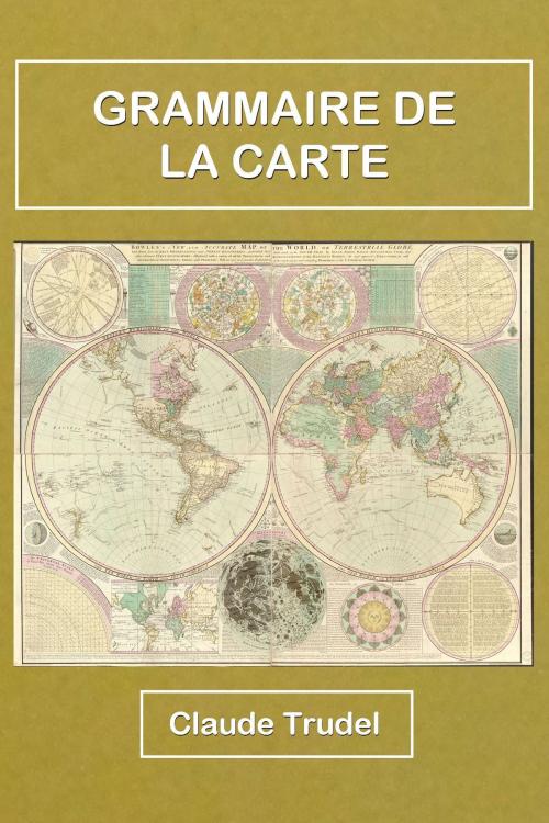 Cover of the book Grammaire de la carte by Claude Trudel, Claude Trudel