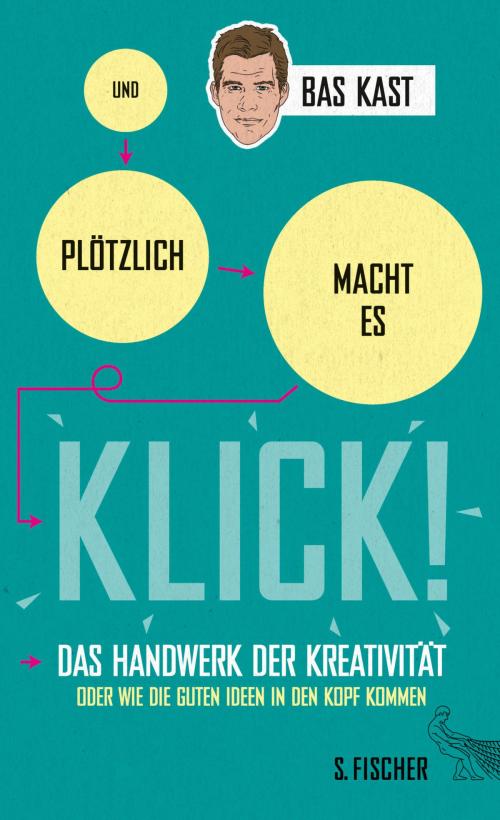 Cover of the book Und plötzlich macht es KLICK! by Bas Kast, FISCHER E-Books