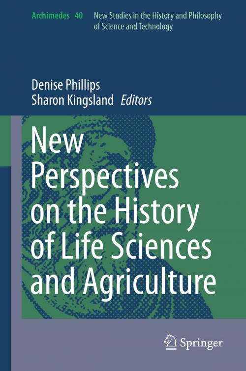 Cover of the book New Perspectives on the History of Life Sciences and Agriculture by , Springer International Publishing