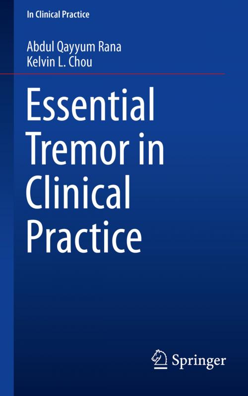 Cover of the book Essential Tremor in Clinical Practice by Abdul Qayyum Rana, Kelvin L. Chou, Springer International Publishing