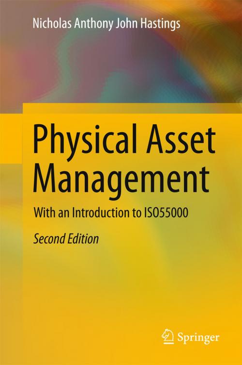 Cover of the book Physical Asset Management by Nicholas Anthony John Hastings, Springer International Publishing