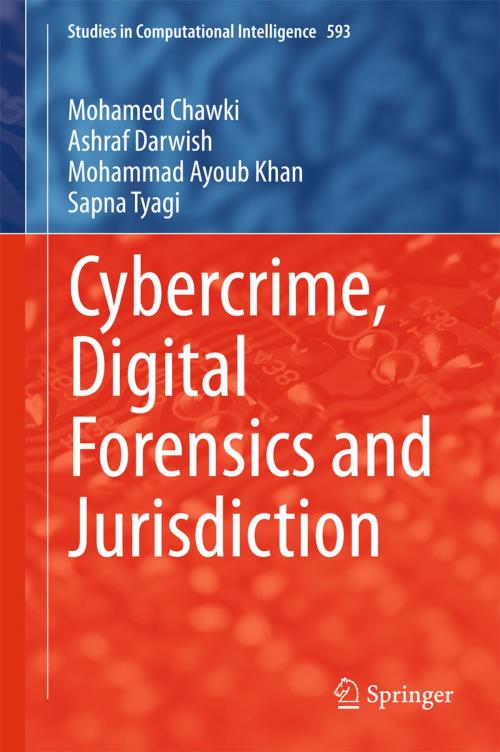 Cover of the book Cybercrime, Digital Forensics and Jurisdiction by Mohamed Chawki, Ashraf Darwish, Mohammad Ayoub Khan, Sapna Tyagi, Springer International Publishing
