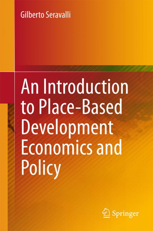Cover of the book An Introduction to Place-Based Development Economics and Policy by Gilberto Seravalli, Springer International Publishing