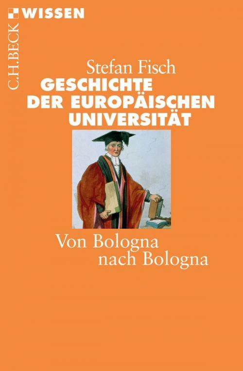 Cover of the book Geschichte der europäischen Universität by Stefan Fisch, C.H.Beck