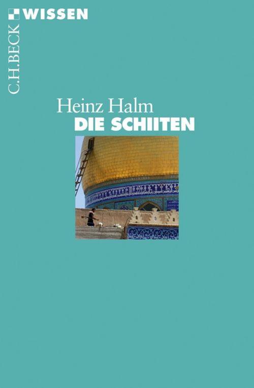 Cover of the book Die Schiiten by Heinz Halm, C.H.Beck