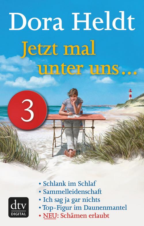 Cover of the book Jetzt mal unter uns … - Teil 3 by Dora Heldt, dtv Verlagsgesellschaft mbH & Co. KG
