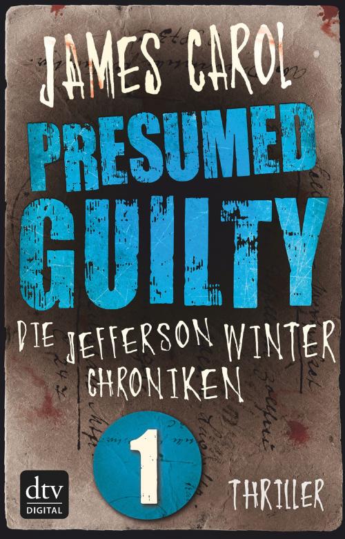 Cover of the book Presumed Guilty - Schuldig bis zum Beweis des Gegenteils by James Carol, dtv Verlagsgesellschaft mbH & Co. KG