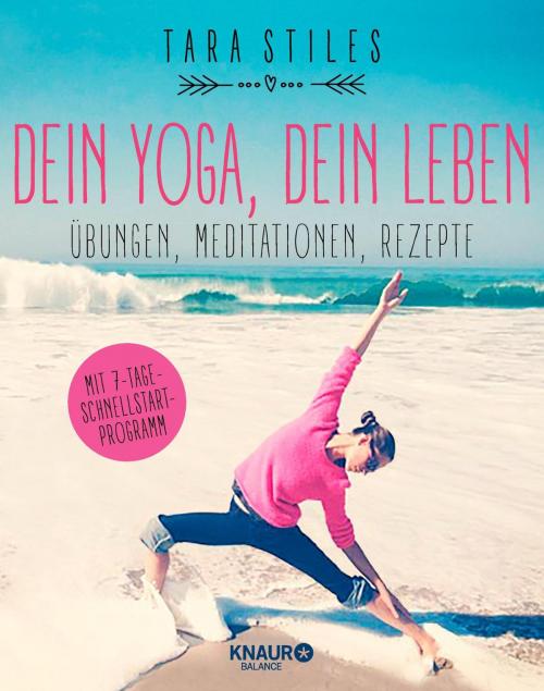 Cover of the book Dein Yoga, dein Leben by Tara Stiles, Knaur MensSana eBook
