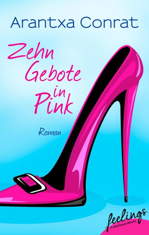 Cover of the book 10 Gebote in Pink by Arantxa Conrat, Feelings