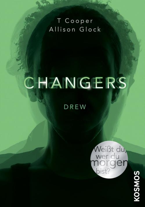 Cover of the book Changers - Band 1, Drew by T Cooper, Alison Glock, Franckh-Kosmos Verlags-GmbH & Co. KG
