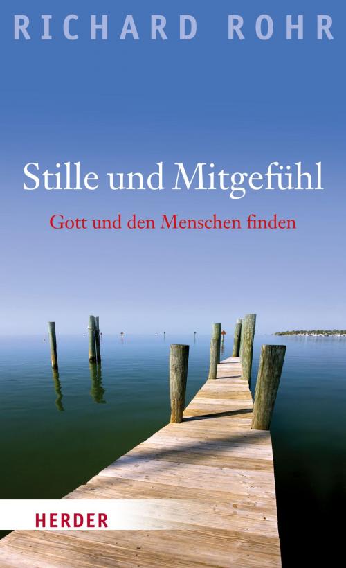 Cover of the book Stille und Mitgefühl by Richard Rohr, Verlag Herder