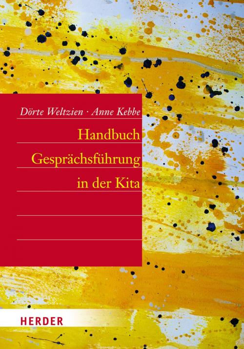 Cover of the book Handbuch Gesprächsführung in der Kita by Dörte Weltzien, Anne Kebbe, Verlag Herder